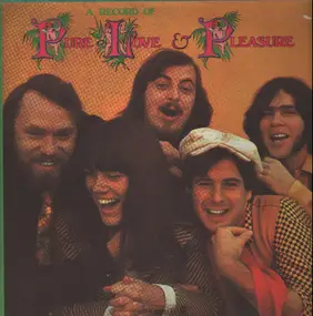 The Pleasure - A Record Of Pure Love & Pleasure