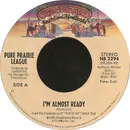 7inch Vinyl Single - Pure Prairie League - I'm Almost Ready