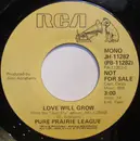 7inch Vinyl Single - Pure Prairie League - Love Will Grow