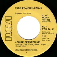 Pure Prairie League - You're Between Me / Tears