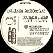 Pure Sugar - These Are The Times