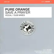 Pure Orange - Save A Prayer