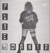 Pure Mania - Dirty Love