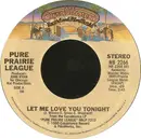 7'' - Pure Prairie League - Let Me Love You Tonight