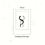 pure x - Crawling Up The Stairs (LP+MP3/Coloured)