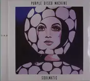 Purple Disco Machine - Soulmatic