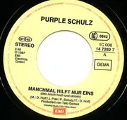 7inch Vinyl Single - Purple Schulz - Manchmal Hilft Nur Eins