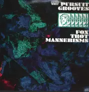 Pursuit Grooves - Fox Trot Mannerisms