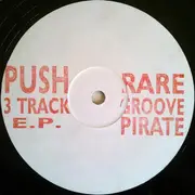 12inch Vinyl Single - Push - 3 track EP - Rare Groove Pirate