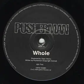 PUSHERMAN - Whole