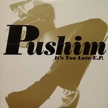Pushim - It's Too Late E.P.