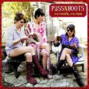 Puss N Boots - NO Fools NO Fun