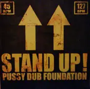 Pussy Dub Foundation - Stand Up