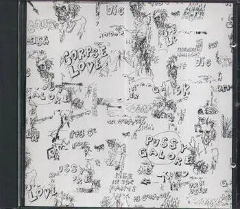 Pussy Galore - Corpse Love - The First Year