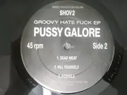 12inch Vinyl Single - Pussy Galore - Groovy Hate Fuck - EP