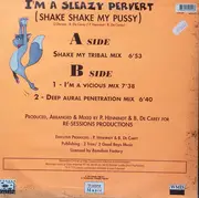 12inch Vinyl Single - Pussy - I'm A Sleazy Pervert (Shake Shake My Pussy)