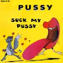 12inch Vinyl Single - Pussy - Suck My Pussy