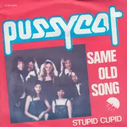 Pussycat - Same Old Song / Stupid Cupid