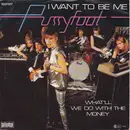 7inch Vinyl Single - Pussyfoot - I Want To Be Me