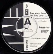 7inch Vinyl Single - Pussyfoot - Lay Your Love On The Line