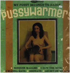 The Pussywarmers - My Pussy Belongs to Daddy