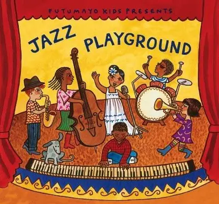 Putumayo Kids - Jazz Playground