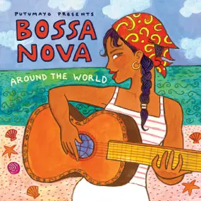 Putumayo Presents - Bossa Nova-Around The World