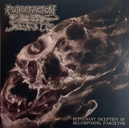 Putrefaction Sets In - Repugnant Inception of Decomposing Paroxysm