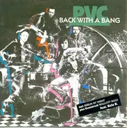 Pvc - Back With A Bang