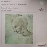 Pyotr Ilyich Tchaikovsky - The London Symphony Orchestra , Antal Dorati - Sinfonie Nr. 6 H-Moll Op. 74 'Pathétique'