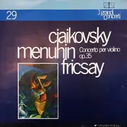 LP - Pyotr Ilyich Tchaikovsky - Yehudi Menuhin , Ferenc Fricsay - Concerto Per Violino Op. 35 - Gatefold