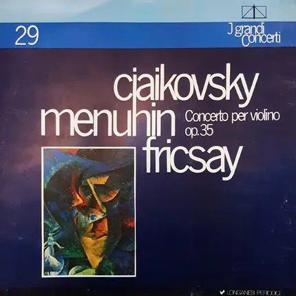 Pyotr Ilyich Tchaikovsky - Yehudi Menuhin , Ferenc Fricsay - Concerto Per Violino Op. 35