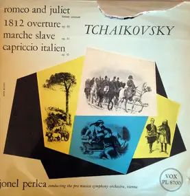 Pyotr Ilyich Tchaikovsky - Romeo And Juliet / 1812 Overture / Marche Slave / Capriccio Italien