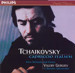 Pyotr Ilyich Tchaikovsky - A Russian Spectacular: Capriccio Italien