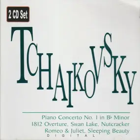 Pyotr Ilyich Tchaikovsky - Piano Concerto No.1 In Bb Minor, 1812 Overture, Nutcracker, Romeo & Juliet, Sleeping Beauty