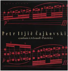 Pyotr Ilyich Tchaikovsky - Symfonie Č. 6 H-Moll Pathetická, Op. 74