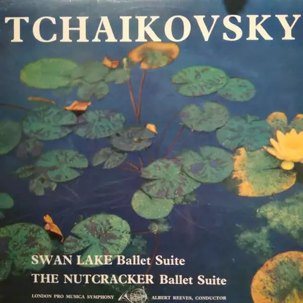 Tchaikovsky - Swan Lake Ballet Suite / The Nutcracker Ballet Suite