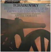 Pyotr Ilyich Tchaikovsky , Antal Dorati , Minneapolis Symphony Orchestra - 1812 Festival Overture, Op. 49 / Capriccio Italien, Op. 45