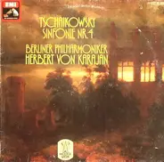 Pyotr Ilyich Tchaikovsky , Berliner Philharmoniker , Herbert von Karajan - Tschaikowsky Sinfonie Nr. 4