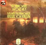 Pyotr Ilyich Tchaikovsky , Berliner Philharmoniker , Herbert von Karajan - Tschaikowsky Sinfonie Nr. 4