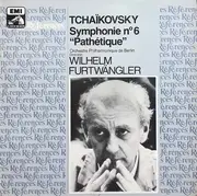 LP - Pyotr Ilyich Tchaikovsky , Berliner Philharmoniker , Wilhelm Furtwängler - La Symphonie Pathétique N° 6 En Si Mineur Op. 74