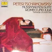 LP - Pyotr Ilyich Tchaikovsky/ Berliner Philharmoniker , Ferdinand Leitner , Kurt Sanderling - Nussknacker-Suite · Romeo Und Julia Fantasie Ouvertüre