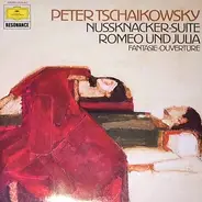 Tchaikovsky - Nussknacker-Suite · Romeo Und Julia Fantasie Ouvertüre