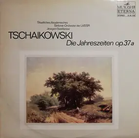 Pyotr Ilyich Tchaikovsky - Die Jahreszeiten Op. 37a