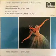 Tschaikowsky / Mendelssohn - Nussknacker Suite / Ein Sommernachtstraum