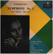 Pyotr Ilyich Tchaikovsky , Georg Solti Conducting Orchestre De La Société Des Concerts Du Conservat - Symphony No. 5 In E Minor, Opus 64