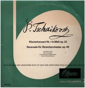 Pyotr Ilyich Tchaikovsky - Klavierkonzert Nr. 1 B-Moll Op. 23 / Serenade Für Streichorchester Op. 48