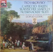 Pyotr Ilyich Tchaikovsky , Leopold Ludwig , Symphonie-Orchester Des Bayerischen Rundfunks - Nussknacker Suite / Capriccio Italien / Slawischer Marsch