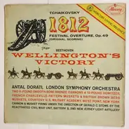 Pyotr Ilyich Tchaikovsky , Ludwig van Beethoven - Antal Dorati , The London Symphony Orchestra , Mi - 1812 Festival Overture, Op. 49 (Original Scoring) / Wellington's Victory
