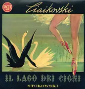 LP - Pyotr Ilyich Tchaikovsky , NBC Symphony Orchestra , Leopold Stokowski - Ciaikowsky - Il Lago Dei Cigni